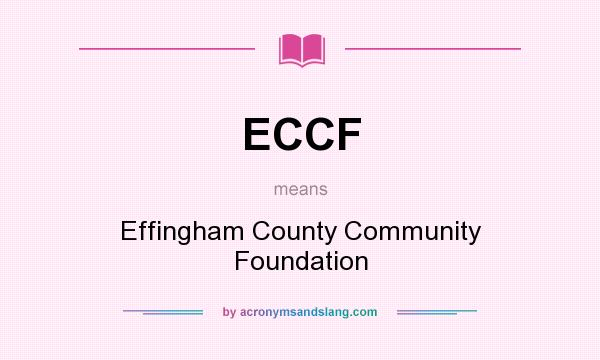 What does ECCF mean? It stands for Effingham County Community Foundation