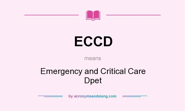 What does ECCD mean? It stands for Emergency and Critical Care Dpet
