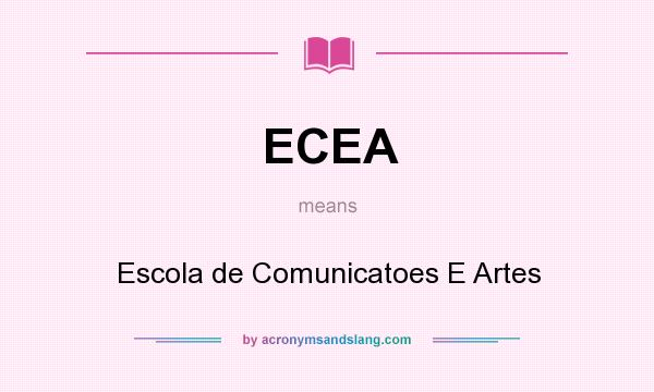 What does ECEA mean? It stands for Escola de Comunicatoes E Artes