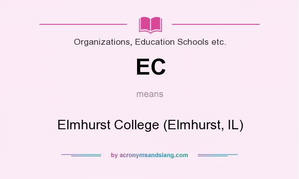 What does EC mean? It stands for Elmhurst College (Elmhurst, IL)