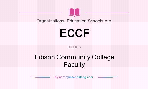 What does ECCF mean? It stands for Edison Community College Faculty