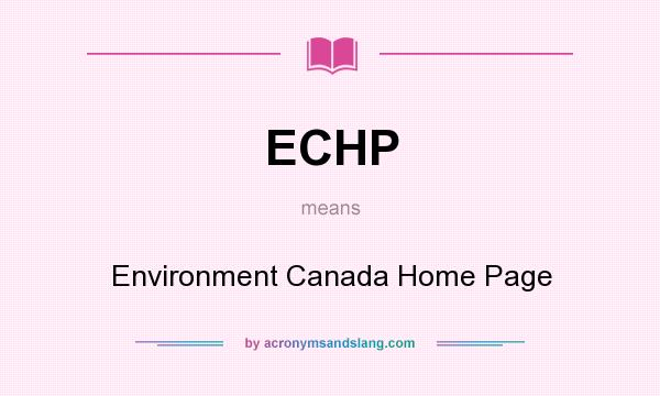 What does ECHP mean? It stands for Environment Canada Home Page