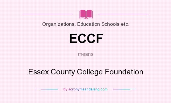 What does ECCF mean? It stands for Essex County College Foundation
