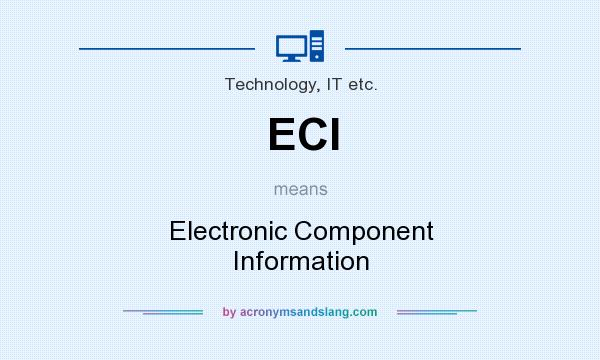 What does ECI mean? It stands for Electronic Component Information