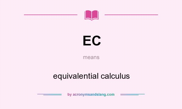 What does EC mean? It stands for equivalential calculus