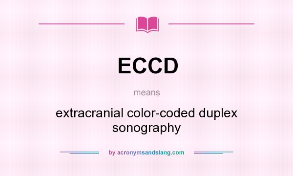 What does ECCD mean? It stands for extracranial color-coded duplex sonography