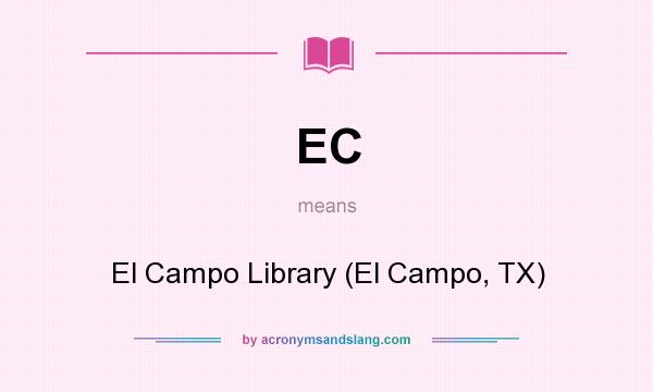 What does EC mean? It stands for El Campo Library (El Campo, TX)