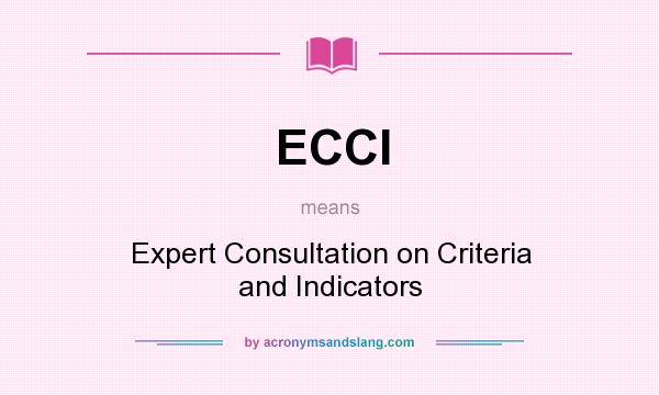 What does ECCI mean? It stands for Expert Consultation on Criteria and Indicators