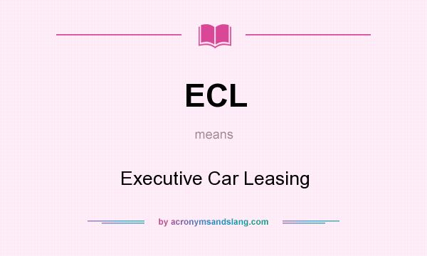What does ECL mean? It stands for Executive Car Leasing