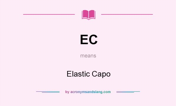 What does EC mean? It stands for Elastic Capo