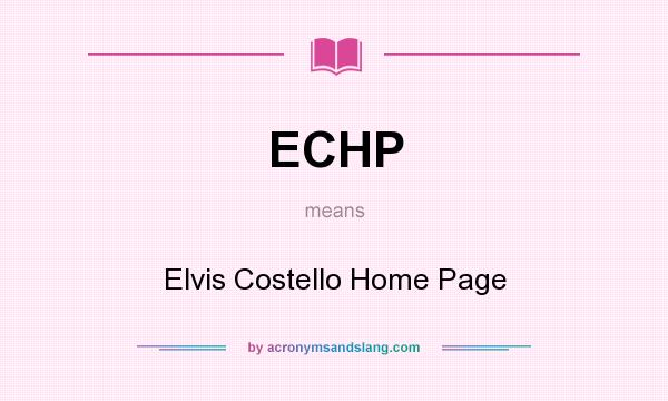 What does ECHP mean? It stands for Elvis Costello Home Page