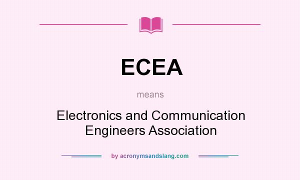 What does ECEA mean? It stands for Electronics and Communication Engineers Association
