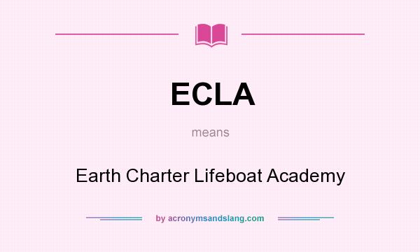 What does ECLA mean? It stands for Earth Charter Lifeboat Academy