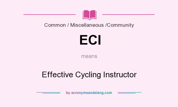 What does ECI mean? It stands for Effective Cycling Instructor