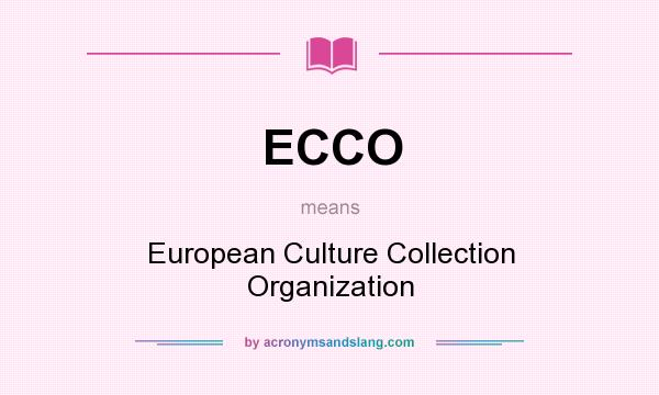 What does ECCO mean? It stands for European Culture Collection Organization