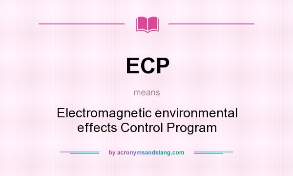 What does ECP mean? It stands for Electromagnetic environmental effects Control Program