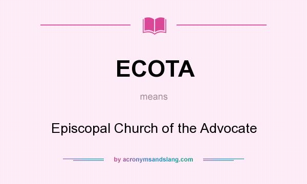 What does ECOTA mean? It stands for Episcopal Church of the Advocate