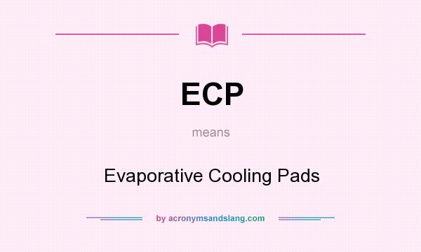 What does ECP mean? It stands for Evaporative Cooling Pads