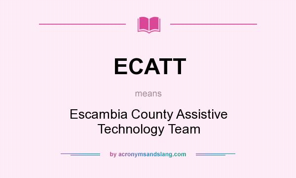 What does ECATT mean? It stands for Escambia County Assistive Technology Team