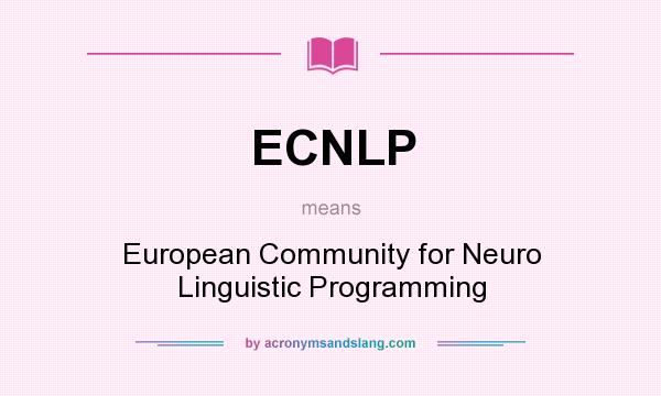 What does ECNLP mean? It stands for European Community for Neuro Linguistic Programming