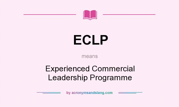 What does ECLP mean? It stands for Experienced Commercial Leadership Programme