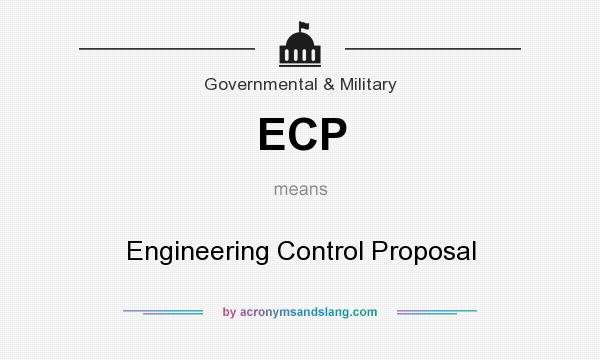 What does ECP mean? It stands for Engineering Control Proposal