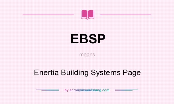 What does EBSP mean? It stands for Enertia Building Systems Page