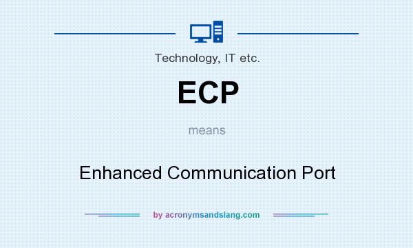 What does ECP mean? It stands for Enhanced Communication Port