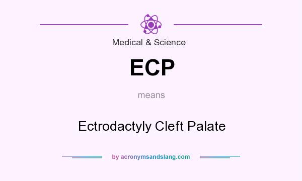 What does ECP mean? It stands for Ectrodactyly Cleft Palate