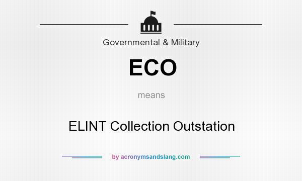 What does ECO mean? It stands for ELINT Collection Outstation