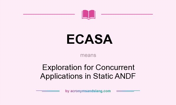What does ECASA mean? It stands for Exploration for Concurrent Applications in Static ANDF