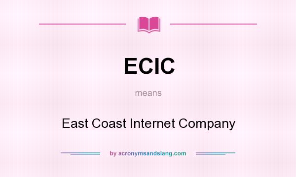 What does ECIC mean? It stands for East Coast Internet Company