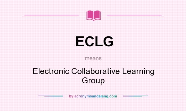 What does ECLG mean? It stands for Electronic Collaborative Learning Group