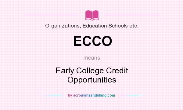What does ECCO mean? It stands for Early College Credit Opportunities