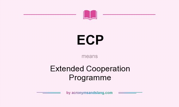 What does ECP mean? It stands for Extended Cooperation Programme