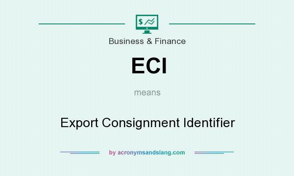 What does ECI mean? It stands for Export Consignment Identifier