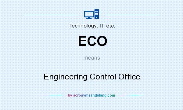 What does ECO mean? It stands for Engineering Control Office