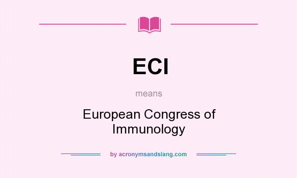What does ECI mean? It stands for European Congress of Immunology
