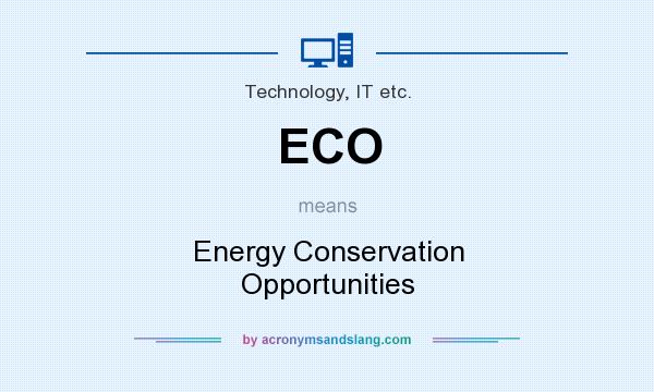 What does ECO mean? It stands for Energy Conservation Opportunities