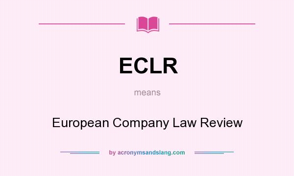 What does ECLR mean? It stands for European Company Law Review