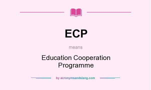 What does ECP mean? It stands for Education Cooperation Programme