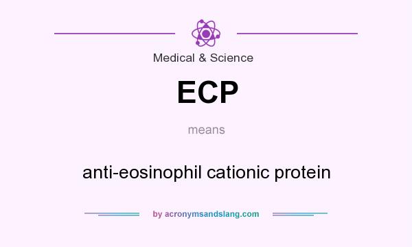 What does ECP mean? It stands for anti-eosinophil cationic protein