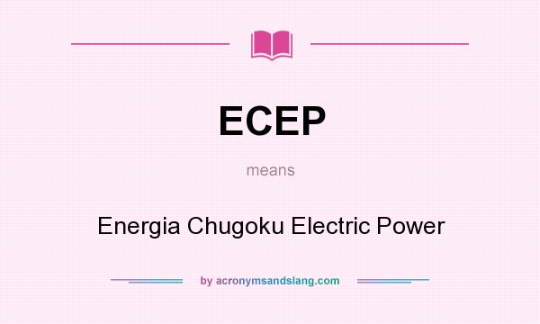 What does ECEP mean? It stands for Energia Chugoku Electric Power