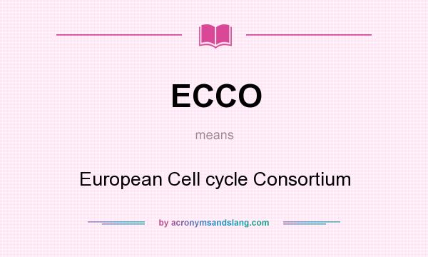 What does ECCO mean? It stands for European Cell cycle Consortium