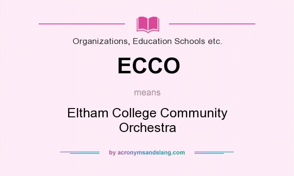 What does ECCO mean? It stands for Eltham College Community Orchestra