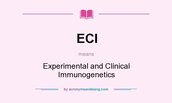 What does ECI mean? It stands for Experimental and Clinical Immunogenetics