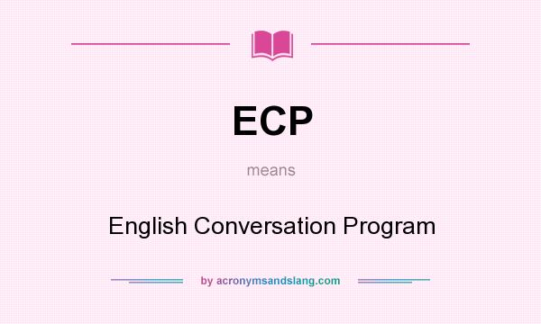What does ECP mean? It stands for English Conversation Program