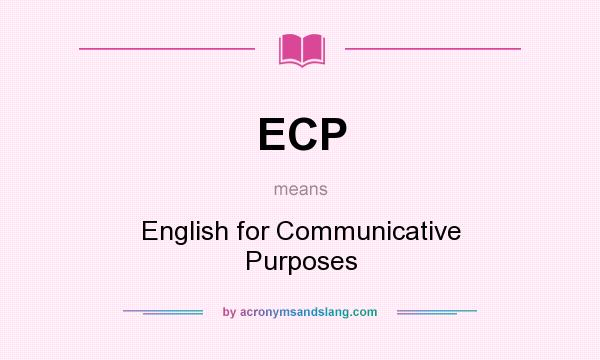 What does ECP mean? It stands for English for Communicative Purposes