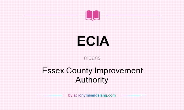 What does ECIA mean? It stands for Essex County Improvement Authority