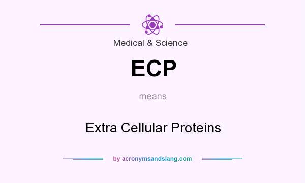 What does ECP mean? It stands for Extra Cellular Proteins